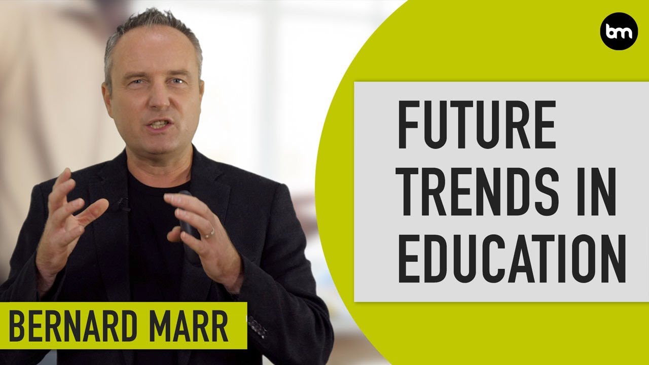 The 2 Biggest Future Trends In Education | Bernard Marr