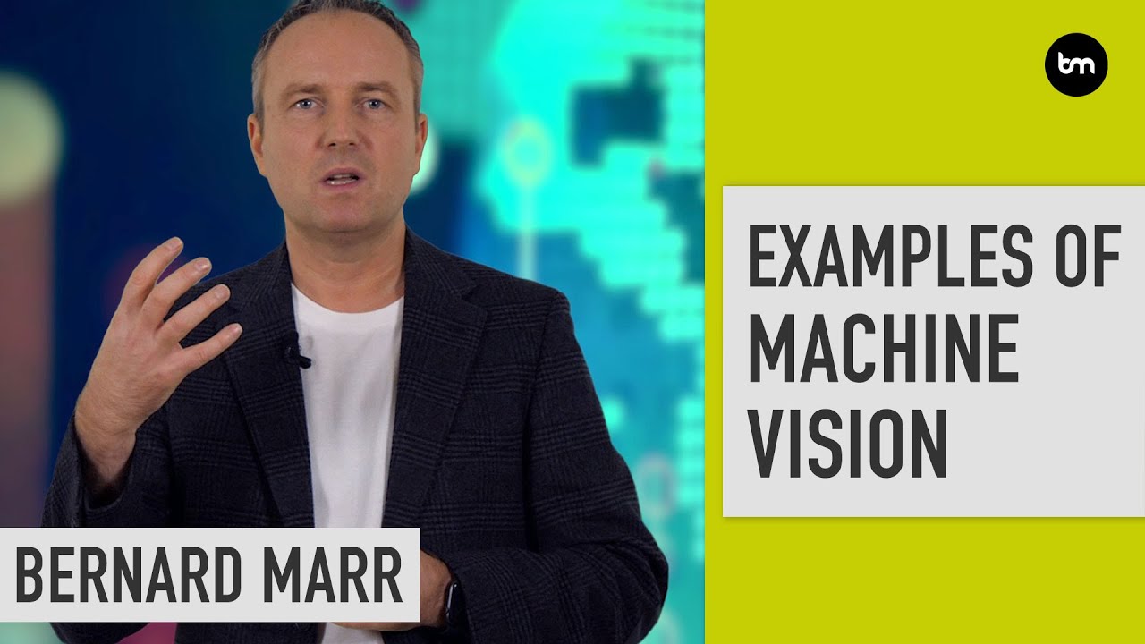 7 Amazing Examples Of Computer And Machine Vision In Practice | Bernard ...