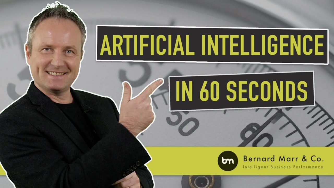 What Is Artificial Intelligence (AI) In 60 seconds | Bernard Marr